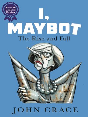 cover image of I, Maybot: the Rise and Fall